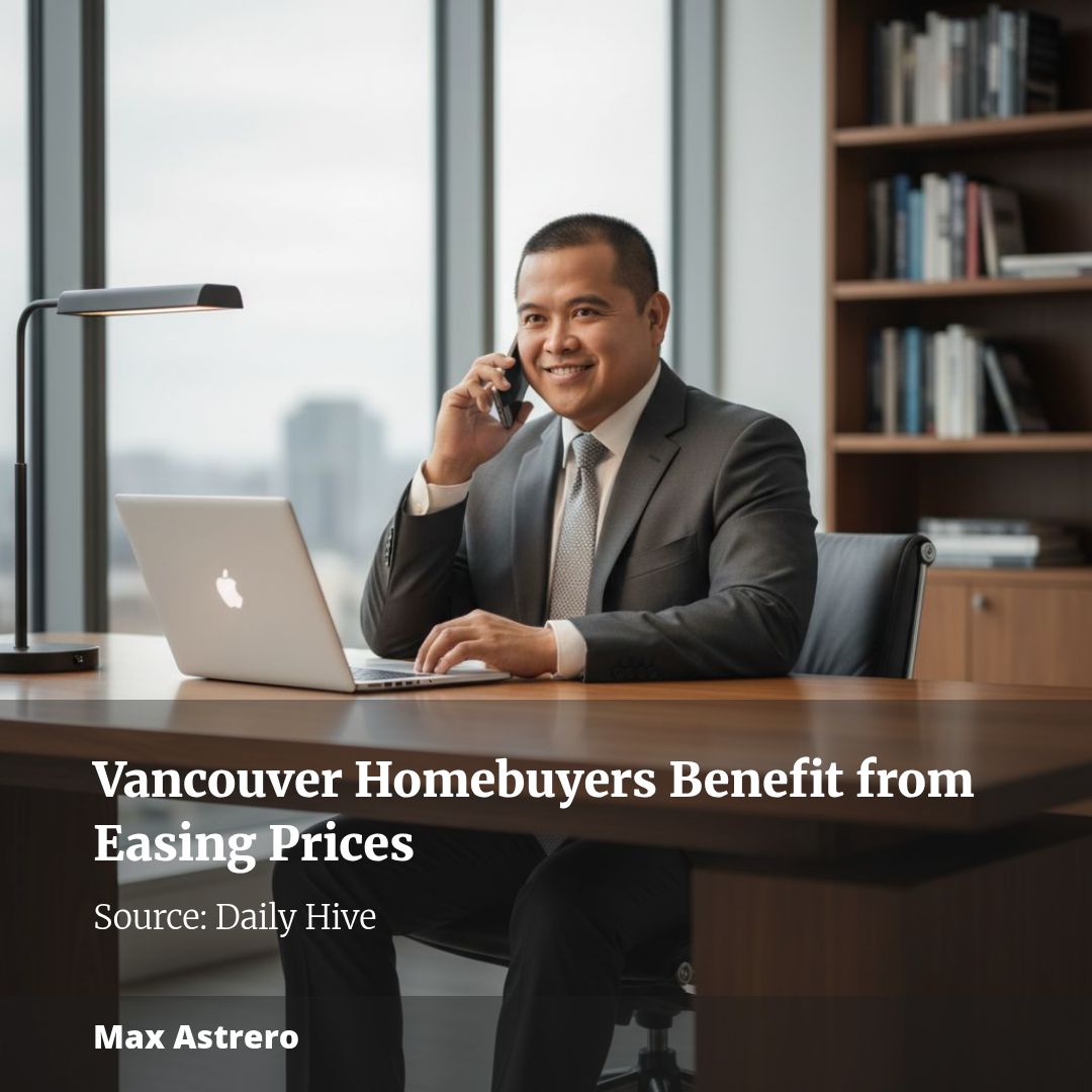 Vancouver Homebuyers Benefit from Easing Prices
