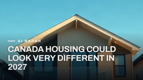 Canada Housing Could Look Very Different in 2027